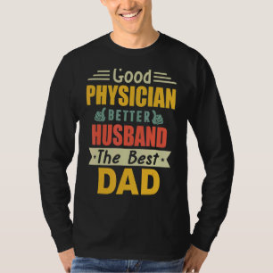 Camiseta Un Buen Médico Mejor Esposo Que El Mejor Papá Para