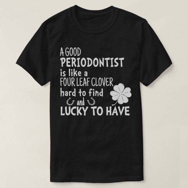 Camiseta Un buen periodontista es como un trébol de cuatro  (Diseño del anverso)