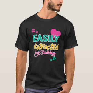 Camiseta Un Bulldog gracioso dice que el Bulldog lo distrae