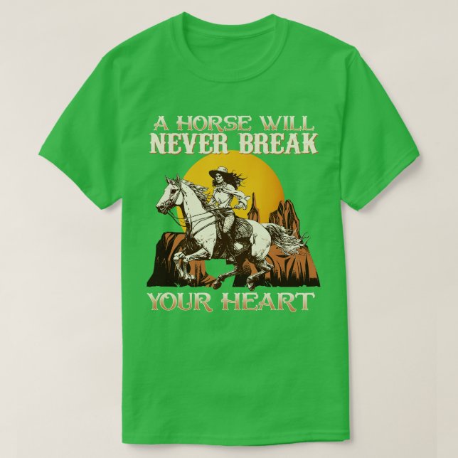 Camiseta Un caballo nunca romperá tu corazón... (Diseño del anverso)