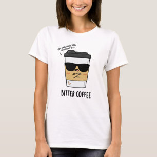 Camiseta Un café amargo y divertida bebida picante