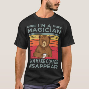 Camiseta Un Café De Oso Gracioso Soy Un Magicano Que Puedo