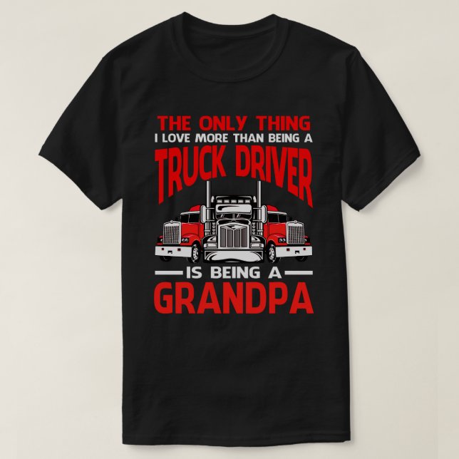 Camiseta Un camionero está siendo un GRANDPA (Diseño del anverso)