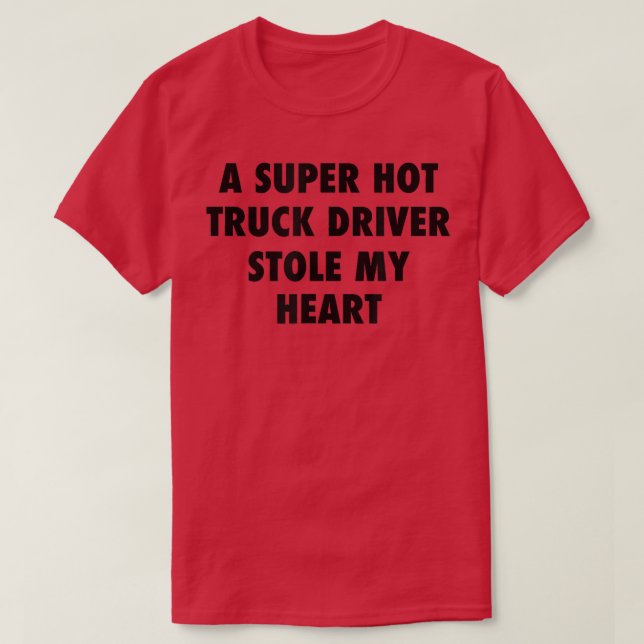 Camiseta Un camionero super caliente me robó el corazón (Diseño del anverso)