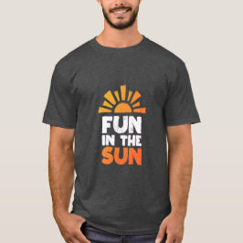 Camiseta Un cartel que dice diversión al sol
