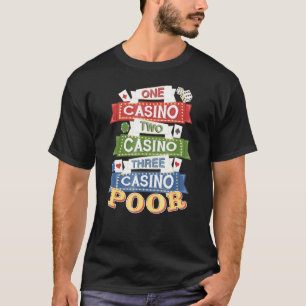 Camiseta Un Casino Dos Casino Tres Casino Pobre