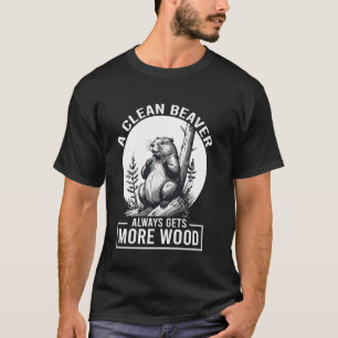 Camiseta Un castor limpio siempre se vuelve más divertido c