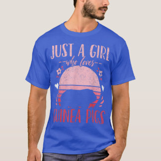Camiseta Un cerdo guineano sólo un Chica que ama a los cerd