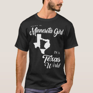 Camiseta Un Chica De Minnesota En Un Mundo De Texas