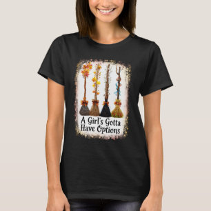 Camiseta Un Chica debe tener opciones divertidas Broom Witn