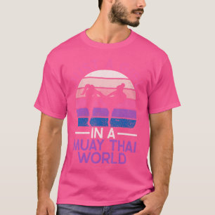 Camiseta Un Chica En Un Mundo Muay Tailandés Boxeando En Ta