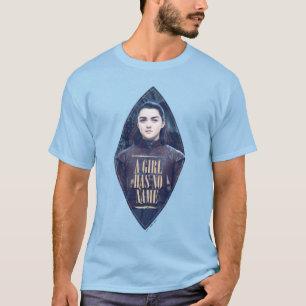 Camiseta "Un Chica no tiene nombre" Gráfico de Arya Stark