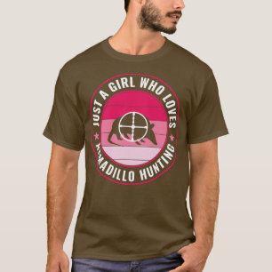 Camiseta Un Chica que ama al armadillo cazador