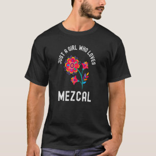Camiseta Un Chica que ama el cóctel mezcal mexicano