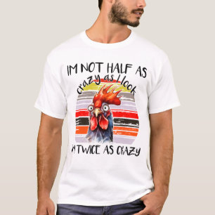 Camiseta Un Chickel Loco No La Mitad Como Un Amanecer Retro