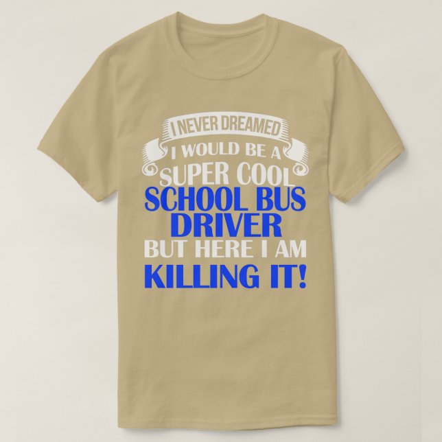 Camiseta Un conductor de autobús escolar Super Guay (Diseño del anverso)