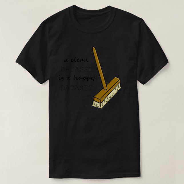 Camiseta Un conjunto de datos limpio es un conjunto de dato (Diseño del anverso)