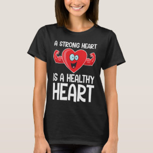Camiseta Un corazón fuerte es un gimnasio saludable para el