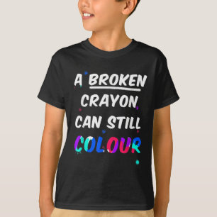 Camiseta Un Crayón Roto Todavía Puede Colocar La Salud Ment