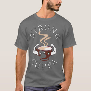 Camiseta Un Cuppa Fuerte Para Empezar El Día