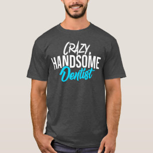 Camiseta Un Dentista Loco Y Agradable
