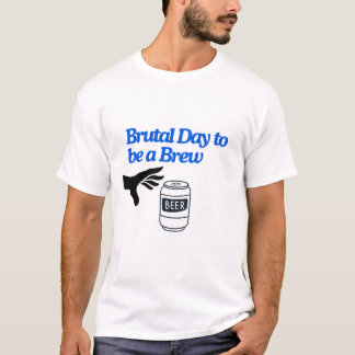 Camiseta Un día brutal para ser un momento