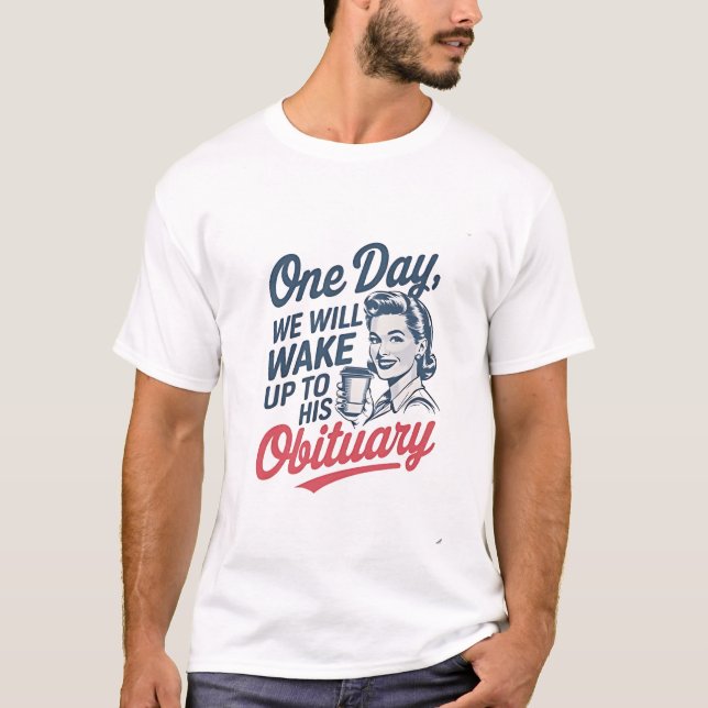Camiseta Un día despertaremos con su obituario (Anverso)