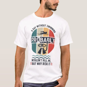 Camiseta Un Día Divertido Sin Nadar Probablemente No Matarí