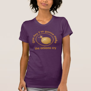 Camiseta Un día haré que las cebollas lloren comida cocin