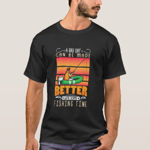 Camiseta Un Día Malo Puede Mejorarse Con Un Tiempo De Pesca