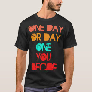 Camiseta Un Día O Un Día Usted Decide Automotivar