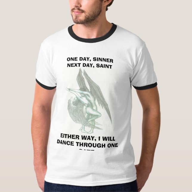CAMISETA , UN DÍA, PECADOR EL DÍA SIGUIENTE, SANTO (Anverso)