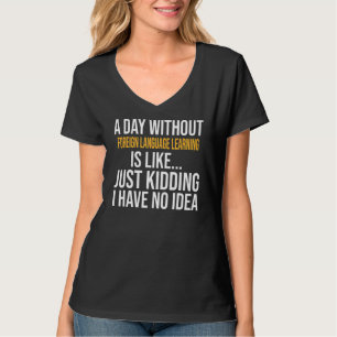 Camiseta Un día sin aprendizaje de lenguas extranjeras es c