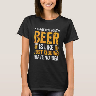 Camiseta Un día sin bebedores de cerveza Alcohol