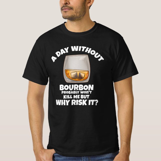 Camiseta Un día sin Borbón, amante de Whiskey (Anverso)