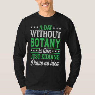 Camiseta Un Día Sin Botánica Botánico Botánica