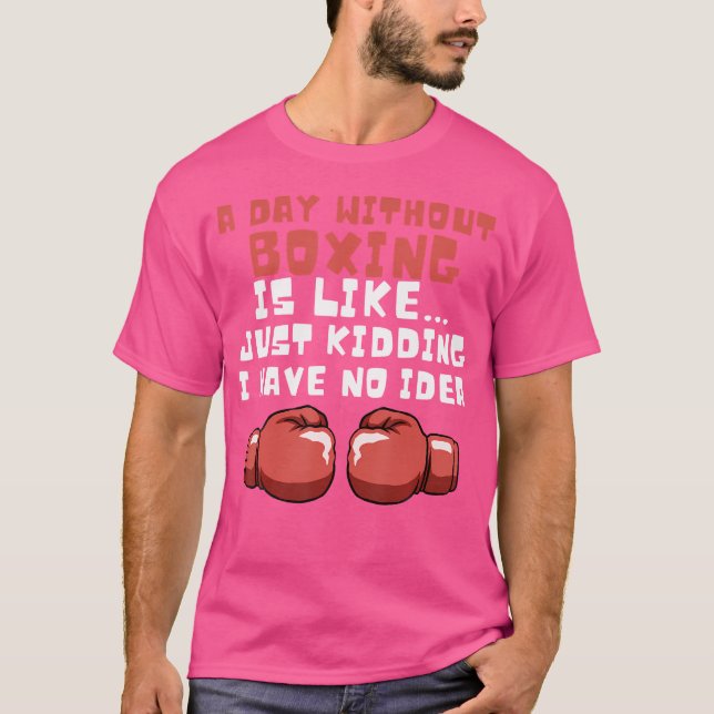 Camiseta Un día sin boxeo Gracioso regalo de boxeador diver (Anverso)