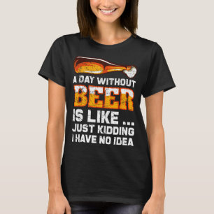 Camiseta Un Día Sin Cerveza - Dicho Divertido de Cerveza