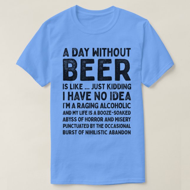 Camiseta Un Día Sin Cerveza Es Como 1 (Diseño del anverso)