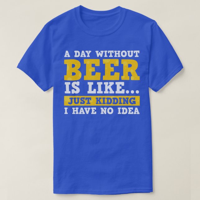 Camiseta Un Día Sin Cerveza Es Como Un Solo Secuestro No Te (Diseño del anverso)