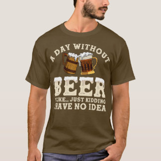 Camiseta Un Día Sin Cerveza Es Como Un Solo Secuestro No Te