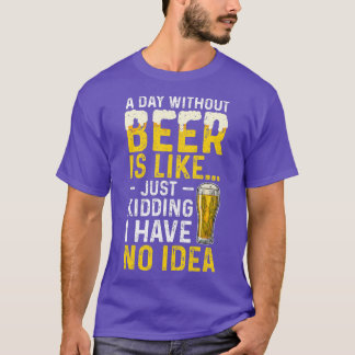Camiseta Un Día Sin Cerveza Es Como Un Solo Secuestro No Te