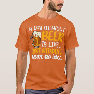 Camiseta Un Día Sin Cerveza Es Como Un Solo Secuestro No Te