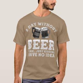 Camiseta Un Día Sin Cerveza Es Como Un Solo Secuestro No Te