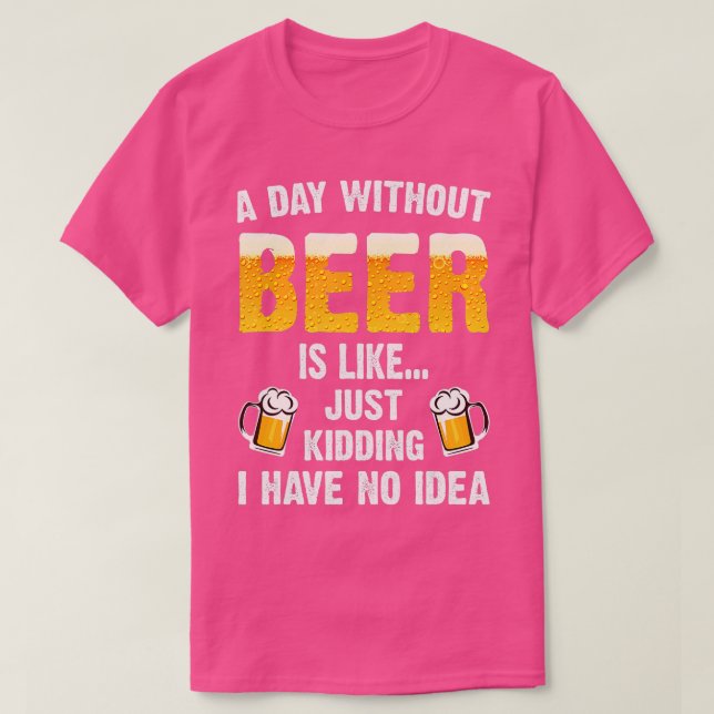 Camiseta Un Día Sin Cerveza Es Como Un Solo Secuestro No Te (Diseño del anverso)