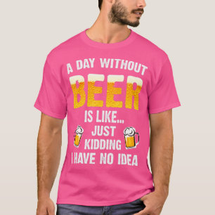 Camiseta Un Día Sin Cerveza Es Como Un Solo Secuestro No Te