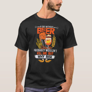 Camiseta Un día sin cerveza probablemente no me mataría, pe