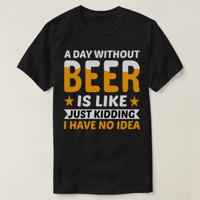 Camiseta Un Día Sin Cerveza Simplemente Secuestrando (Diseño del anverso)