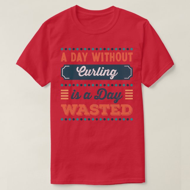 Camiseta Un día sin Curling es un día perdido (Diseño del anverso)
