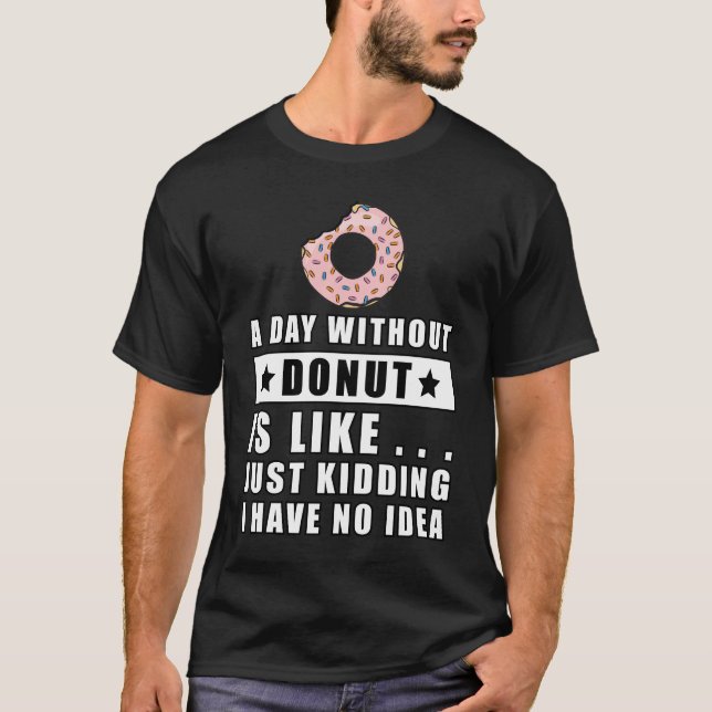 Camiseta Un día sin Donut es como..  (Anverso)